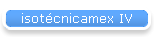 isot�cnicamex IV