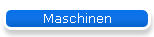 Maschinen